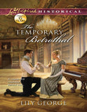 The Temporary Betrothal (Mills & Boon Love Inspired Historical): First edition by Lily George (9781408997550)