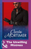 The Unwilling Mistress (Mills & Boon Modern) by Carole Mortimer