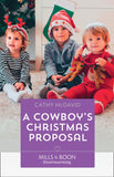 A Cowboy's Christmas Proposal (The Sweetheart Ranch, Book 1) (Mills & Boon Heartwarming) by Cathy McDavid