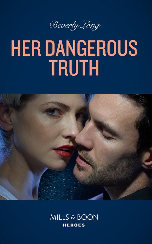 Her Dangerous Truth (Heroes of the Pacific Northwest, Book 3) (Mills & Boon Heroes) by Beverly Long (9780008922498)