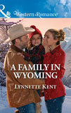 A Family In Wyoming (The Marshall Brothers, Book 4) (Mills & Boon Western Romance) by Lynnette Kent