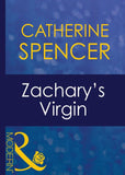 Zachary's Virgin (Christmas, Book 18) (Mills & Boon Modern): First edition by Catherine Spencer (9781408939819)