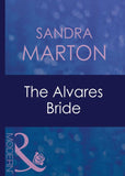 The Alvares Bride (The Barons, Book 10) (Mills & Boon Modern) by Sandra Marton