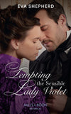 Tempting The Sensible Lady Violet (Those Roguish Rosemonts, Book 2) (Mills & Boon Historical) by Eva Shepherd