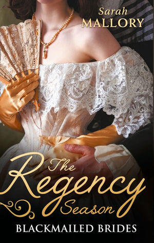 The Regency Season: Blackmailed Brides: The Scarlet Gown / Lady Beneath the Veil by Sarah Mallory