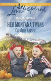 Her Montana Twins (Big Sky Centennial, Book 3) (Mills & Boon Love Inspired) by Carolyne Aarsen