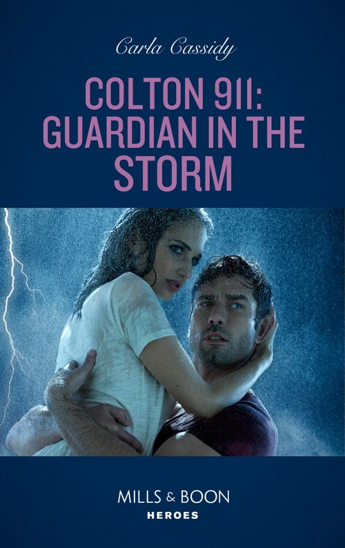 Colton 911: Guardian In The Storm (Colton 911: Chicago, Book 6) (Mills & Boon Heroes) by Carla Cassidy