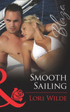 Smooth Sailing (Stop the Wedding!, Book 2) (Mills & Boon Blaze): First edition by Lori Wilde (9781408996744)