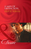 A Man Of Distinction (Mills & Boon Desire) by Sarah M. Anderson
