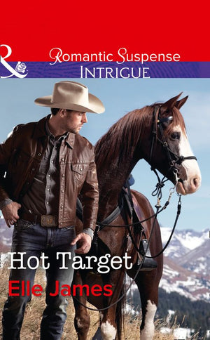 Hot Target (Ballistic Cowboys, Book 2) (Mills & Boon Intrigue) by Elle James (9781474061797)
