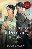 The Dangers Of Deceiving A Duke (Mills & Boon Historical) by Louise Allen (9780008947590)