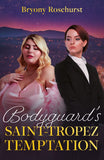 Bodyguard's Saint-Tropez Temptation (Mills & Boon Love Always) by Bryony Rosehurst (9780008948719)