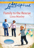 Family To The Rescue (Moonlight Cove, Book 1) (Mills & Boon Love Inspired): First edition by Lissa Manley (9781408965214)