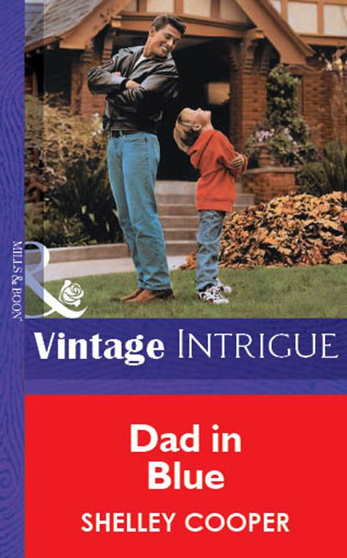 Dad In Blue (Mills & Boon Vintage Intrigue): First edition by Shelley Cooper (9781472076571)