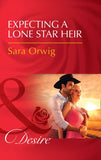 Expecting A Lone Star Heir (Texas Promises, Book 1) (Mills & Boon Desire) by Sara Orwig (9781474061537)