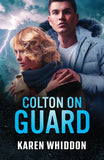 Colton On Guard (The Coltons of Alaska, Book 4) (Mills & Boon Heroes) by Karen Whiddon (9780008948092)