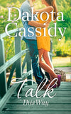 Talk This Way (A Plum Orchard novella, Book 1): First edition by Dakota Cassidy (9781472090560)