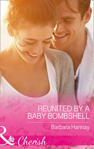Reunited By A Baby Bombshell (Mills & Boon Cherish) (9781474059473)