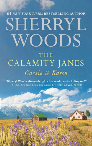 The Calamity Janes: Cassie & Karen: Do You Take This Rebel? (The Calamity Janes, Book 1) / Courting the Enemy (The Calamity Janes, Book 2): First edition by Sherryl Woods (9781474032339)