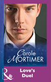 Love's Duel (Mills & Boon Modern): First edition by Carole Mortimer (9781474030045)
