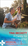 A Daddy For Her Daughter (Mills & Boon Medical) by Tina Beckett