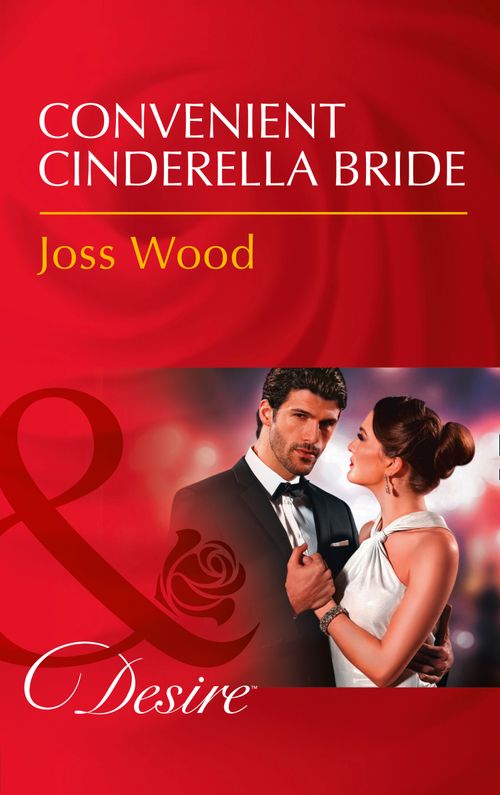 Convenient Cinderella Bride (Secrets of the A-List, Book 0) (Mills & Boon Desire) by Joss Wood