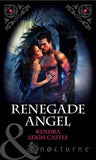 Renegade Angel (Mills & Boon Nocturne) by Kendra Leigh Castle