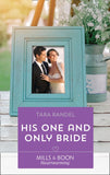 His One And Only Bride (The Business of Weddings, Book 6) (Mills & Boon Heartwarming) by Tara Randel
