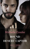 Bound To Her Desert Captor (Conveniently Wed!, Book 7) (Mills & Boon Modern) by Michelle Conder (9781474072304)