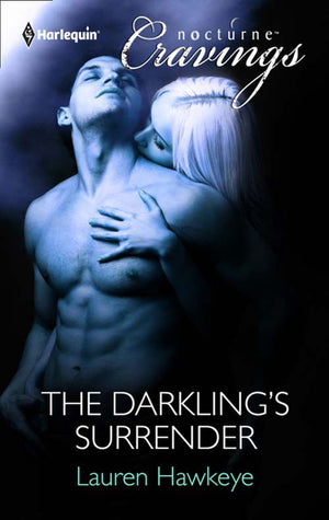 The Darkling Surrender (Mills & Boon Nocturne Cravings): First edition by Lauren Hawkeye (9781408981771)
