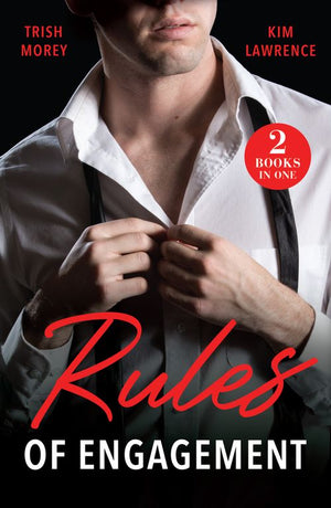 Rules Of Engagement: Engaged in Deception / After-Hours Proposal (Mills & Boon Modern) by Kim Lawrence and Trish Morey