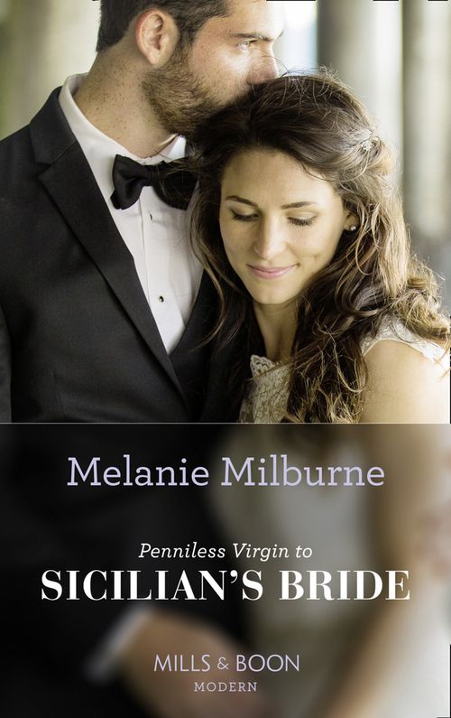 Penniless Virgin To Sicilian's Bride (Conveniently Wed!, Book 17) (Mills & Boon Modern) by Melanie Milburne (9781474087728)