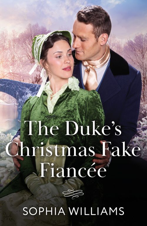 The Duke's Christmas Fake Fiancée (Mills & Boon Historical) by Sophia Williams (9780263345438)