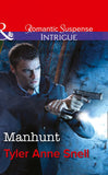 Manhunt (Mills & Boon Intrigue): First edition by Tyler Anne Snell (9781474005166)