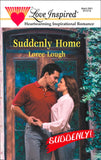 Suddenly Home (Suddenly, Book 8) (Mills & Boon Love Inspired) by Loree Lough