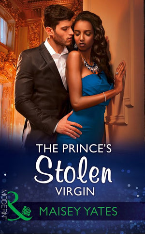 The Prince's Stolen Virgin (Once Upon a Seduction…, Book 2) (Mills & Boon Modern) by Maisey Yates