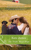 The Truth About Hope (Mills & Boon Heartwarming) by Kate James