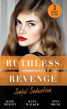 Ruthless Revenge: Sinful Seduction: Demetriou Demands His Child / Olivero's Outrageous Proposal / Rafael's Contract Bride by Kate Hewitt, Kate Walker and Nina Milne