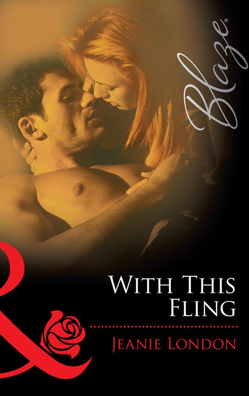 With This Fling (Mills & Boon Blaze): First edition by Jeanie London (9781472029607)