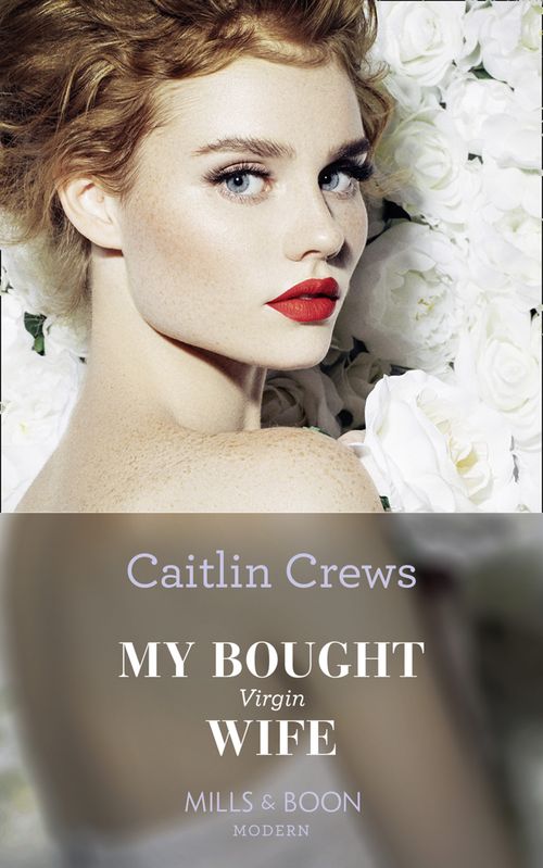 My Bought Virgin Wife (Conveniently Wed!, Book 13) (Mills & Boon Modern) by Caitlin Crews