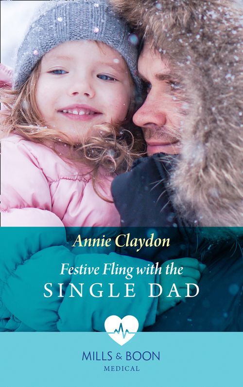 Festive Fling With The Single Dad (Mills & Boon Medical) (Pups that Make Miracles, Book 2) by Annie Claydon (9781474090285)
