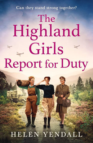 The Highland Girls Report for Duty (The Highland Girls series, Book 3) by Helen Yendall (9780008603311)
