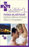 Sydney Harbour Hospital: Marco's Temptation (Sydney Harbour Hospital, Book 7) (Mills & Boon Medical) by Fiona McArthur