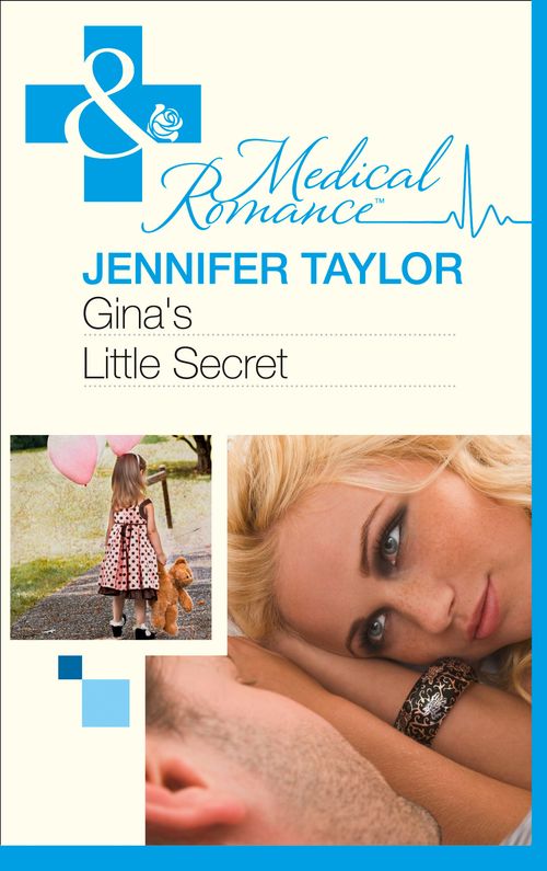 Gina's Little Secret (Mills & Boon Medical) by Jennifer Taylor