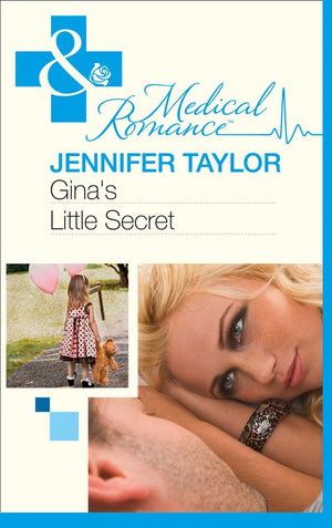 Gina's Little Secret (Mills & Boon Medical) by Jennifer Taylor