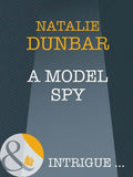 A Model Spy (The It Girls, Book 5) (Mills & Boon Intrigue) by Natalie Dunbar