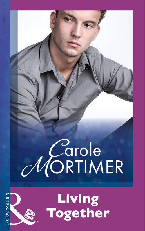 Living Together (Mills & Boon Modern): First edition by Carole Mortimer (9781474030014)