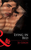 Lying In Bed (The Wrong Bed, Book 54) (Mills & Boon Blaze) by Jo Leigh