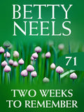 Two Weeks to Remember (Betty Neels Collection, Book 71) by Betty Neels