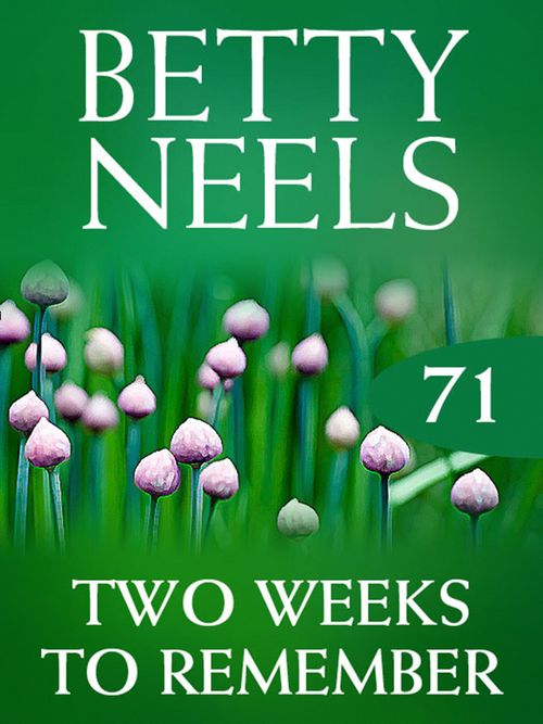 Two Weeks to Remember (Betty Neels Collection, Book 71) by Betty Neels